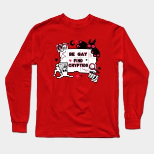 Be Gay Find Cryptids Long Sleeve T-Shirt